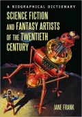 Science Fiction and Fantasy Artists of the Twentieth Century: A Biographical Dictionary