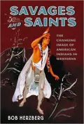 Savages and Saints: The Changing Image of American Indians in Westerns