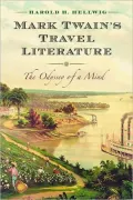 Mark Twain's Travel Literature: The Odyssey of a Mind