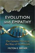 Evolution and Empathy: The Genetic Factor in the Rise of Humanism