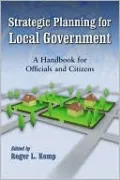 Strategic Planning for Local Government: A Handbook for Officials and Citizens
