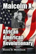 Malcolm X, African American Revolutionary