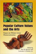 Popular Culture Values and the Arts: Essays on Elitism versus Democratization