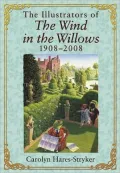 The Illustrators of The Wind in the Willows, 1908-2008