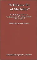 ''A Hideous Bit of Morbidity'': An Anthology of Horror Criticism from the Enlightenment to World War I