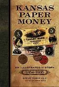 Kansas Paper Money: An Illustrated History, 1854-1935