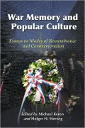 War Memory and Popular Culture: Essays on Modes of Remembrance and Commemoration