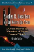 Stephen R. Donaldson and the Modern Epic Vision: A Critical Study of the ''Chronicles of Thomas Covenant'' Novels