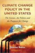Climate Change Policy in the United States: The Science, the Politics and the Prospects for Change