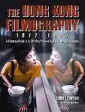 The Hong Kong Filmography, 1977-1997: A Reference Guide to 1,100 Films Produced by British H...