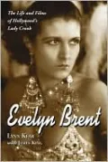 Evelyn Brent: The Life and Films of Hollywood's Lady Crook