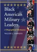 Black American Military Leaders: A Biographical Dictionary