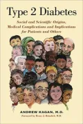 Type 2 Diabetes: Social and Scientific Origins, Medical Complications and Implications for Patients and Others