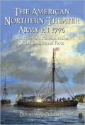 The American Northern Theater Army in 1776: The Ruin and Reconstruction of the Continental Force