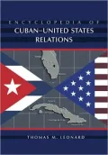 Encyclopedia of Cuban-United States Relations