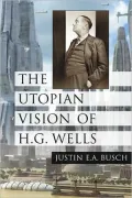 The Utopian Vision of H.G. Wells