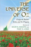 The Universe of Oz: Essays on Baum's Series and Its Progeny