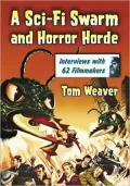 A Sci-Fi Swarm and Horror Horde: Interviews with 62 Filmmakers