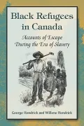 Black Refugees in Canada: Accounts of Escape During the Era of Slavery