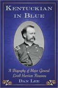 Kentuckian in Blue: A Biography of Major General Lovell Harrison Rousseau