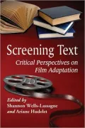 Screening Text: Critical Perspectives on Film Adaptation