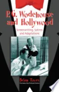 P.G. Wodehouse and Hollywood by Brian Taves — book cover