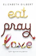 Book cover of Eat, Pray, Love: One Woman's Search for Everything Across Italy, India and Indonesia