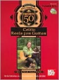 Steve Kaufman's Favorite 50 Reels A-L for Guitar