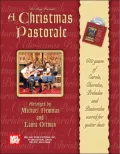 A Christmas Pastorale: 600 Years of Carols, Chorales, Preludes and Pastorales Scored for Guitar Duet