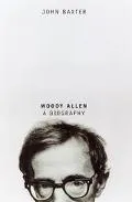 Woody Allen A Biography