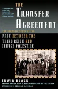 The Transfer Agreement : The Dramatic Story of the Pact Between the Third Reich and Jewish Palestine
