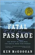 Fatal Passage: The Story of John Rae, the Arctic Hero Time Forgot