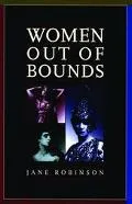 Women Out of Bounds The Secret History of Enterprising Women