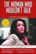 The Woman Who Wouldn't Talk : Why I Refused to Testify Against the Clintons and What I Learned in Jail