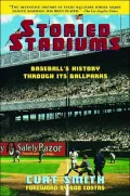 Storied Stadiums Baseball's History Through Its Ballparks