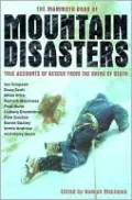 The Mammoth Book of Mountain Disasters: True Accounts of Rescue From the Brink of the Death