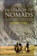 In Search of Nomads: An Anglo-American Obsession from Hester Stanhope to Bruce Chatwin