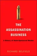 Assassination Business A History of State-Sponsored Murder