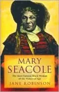 Mary Seacole: The Most Famous Black Woman of the Victorian Age