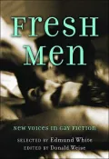 Fresh Men: New Voices in Gay Fiction