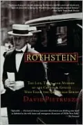 Rothstein: The Life, Times, and Murder of the Criminal Genius Who Fixed the 1919 World Series