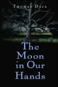 The Moon in Our Hands