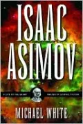 Isaac Asimov: A Life of the Grand Master of Science Fiction