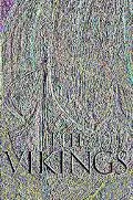 Brief History of the Vikings The Last Pagans or the First Modern Europeans?