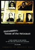 Remembering Voices of the Holocaust A New History in the Words of the Men and Women Who Surv...
