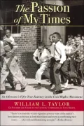 The Passion of My Times: An Advocate's Fifty-Year Journey in the Civil Rights Movement