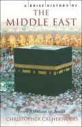 A Brief History of the Middle East: From Abraham to Arafat (A Brief History of...Series)