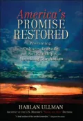 America's Promise Restored: Preventing Culture, Crusade, and Partisanship from Wrecking Our Country