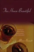 The House Beautiful: A Novel of High Ideals, Low Morals, and Lower Rent