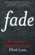 Fade: My Journeys in Multiracial America